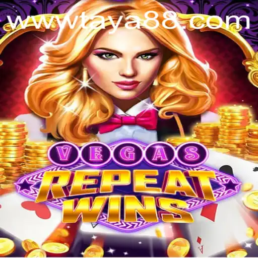 Exploring VegasRepeatWins: The Casino Phenomenon with TAYA88